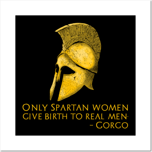 Queen Gorgo Quote On Real Men - Ancient Greek Sparta Posters and Art